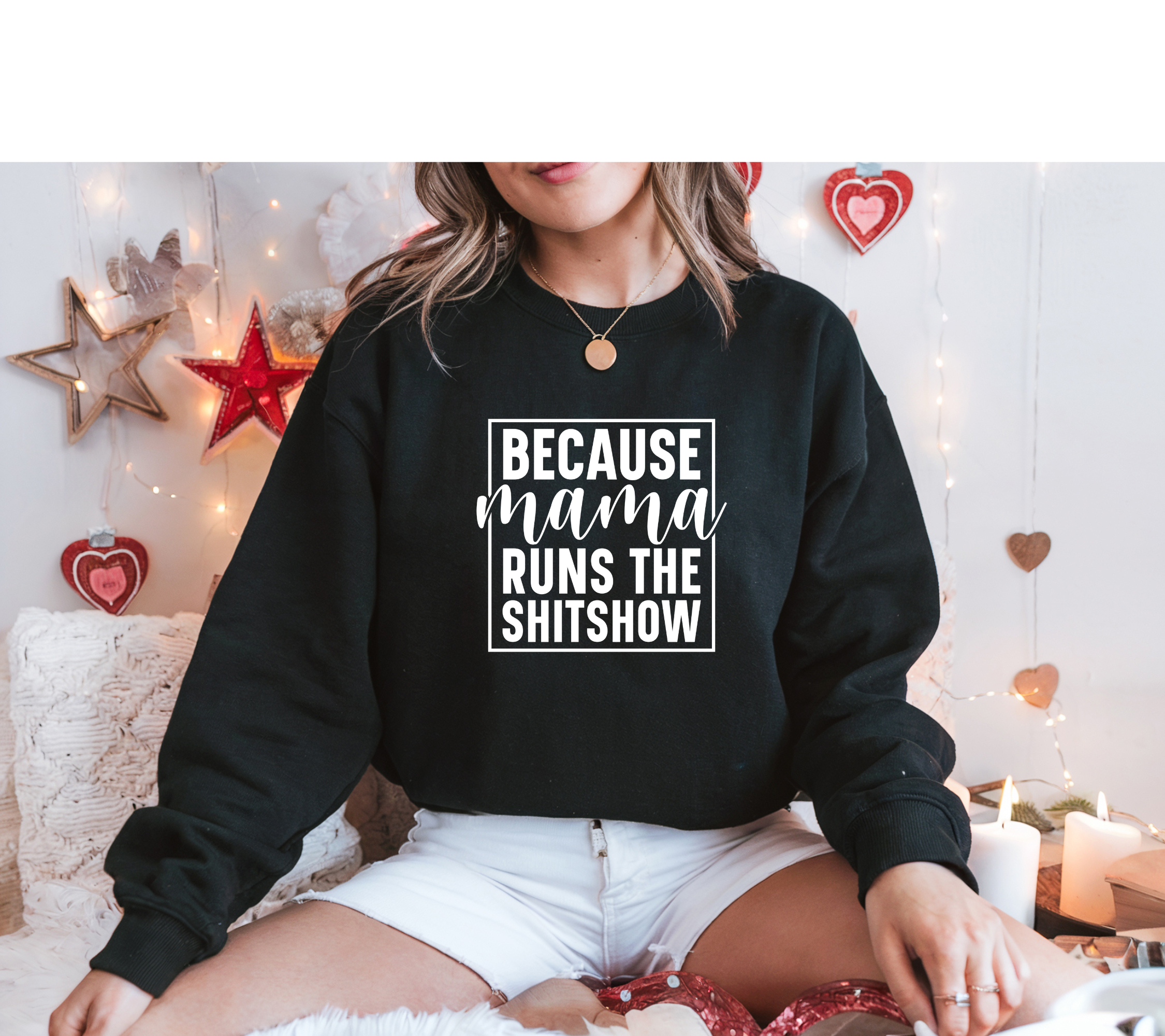 Because mama runs the shitshow