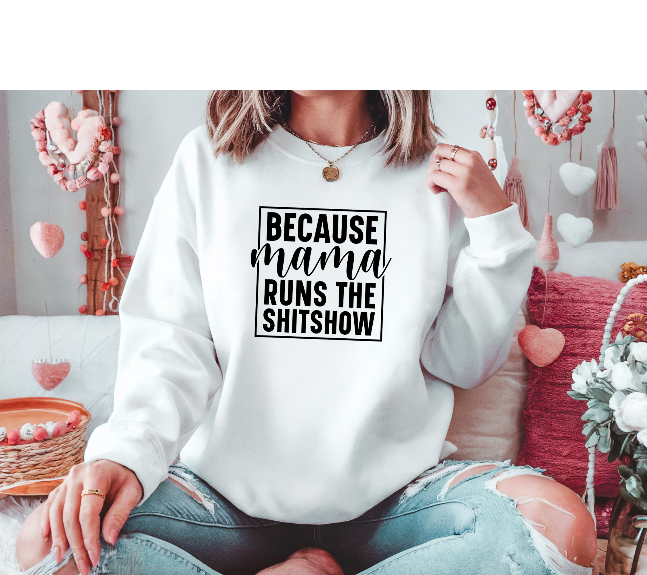 Because mama runs the shitshow