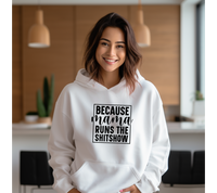 Because mama runs the shitshow